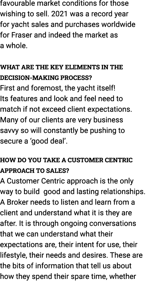 favourable market conditions for those wishing to sell. 2021 was a record year for yacht sales and purchases worldwid...