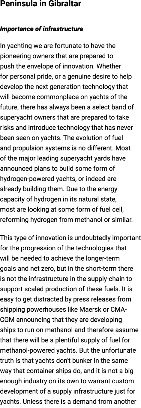 Peninsula in Gibraltar Importance of infrastructure In yachting we are fortunate to have the pioneering owners that a...