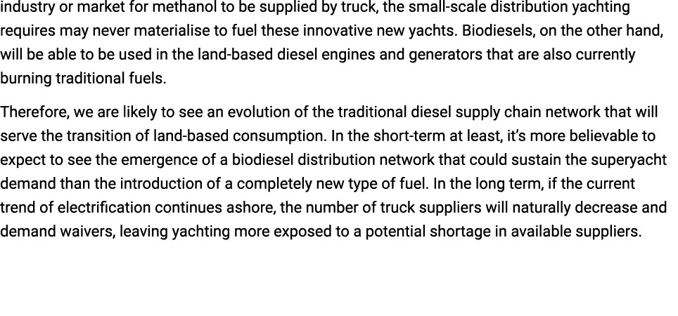 industry or market for methanol to be supplied by truck, the small scale distribution yachting requires may never mat...