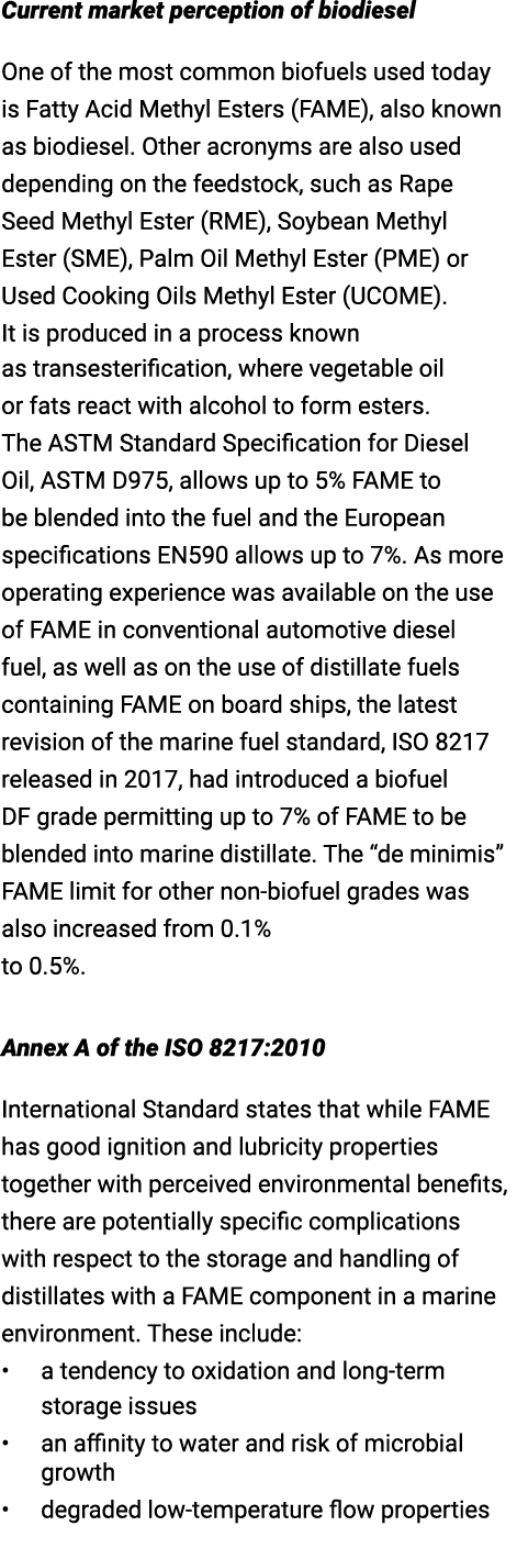 Current market perception of biodiesel One of the most common biofuels used today is Fatty Acid Methyl Esters (FAME),...