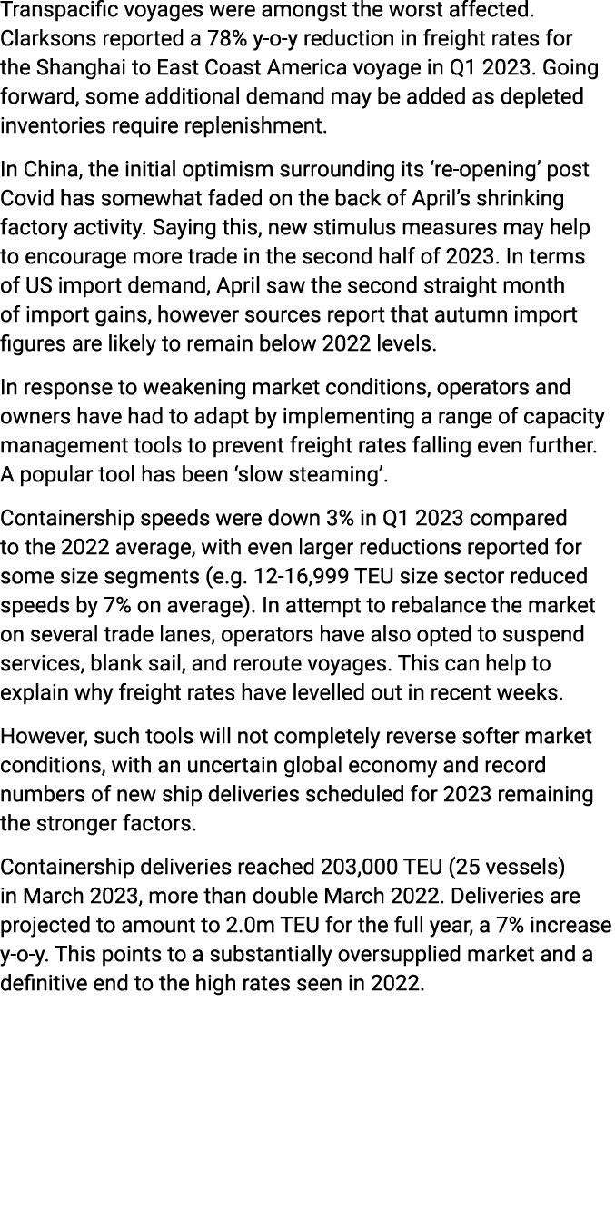 Transpacific voyages were amongst the worst affected. Clarksons reported a 78% y o y reduction in freight rates for t...