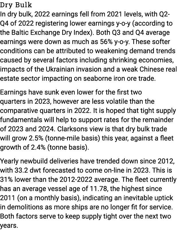 Dry Bulk In dry bulk, 2022 earnings fell from 2021 levels, with Q2 Q4 of 2022 registering lower earnings y o y (accor...