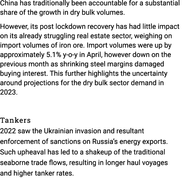 China has traditionally been accountable for a substantial share of the growth in dry bulk volumes. However, its post...