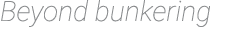Beyond bunkering