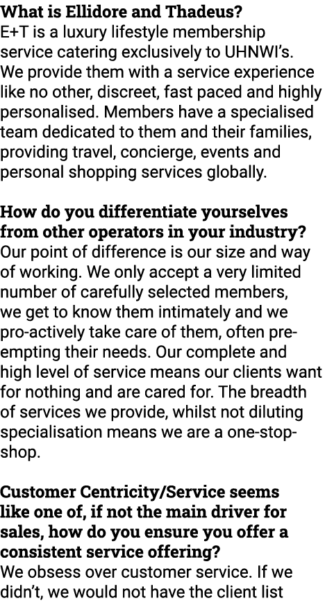 What is Ellidore and Thadeus? E+T is a luxury lifestyle membership service catering exclusively to UHNWI’s. We provid...